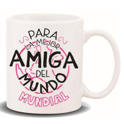 HL-084 ROYMART TAZA CON MENSAJE "PARA LA MEJOR AMIGA"