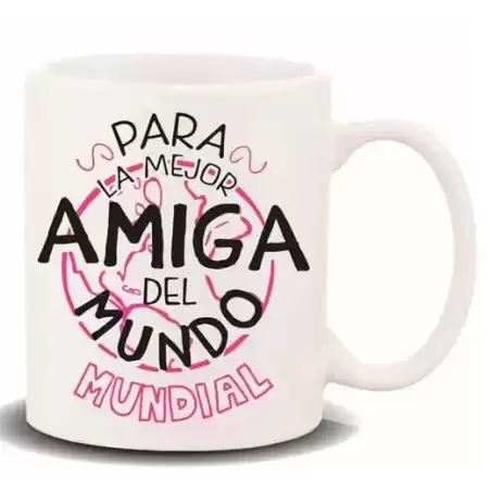 HL-084 ROYMART TAZA CON MENSAJE "PARA LA MEJOR AMIGA"